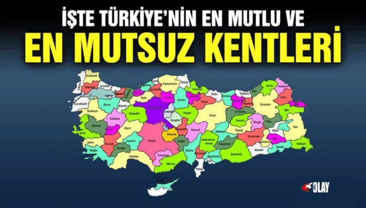 Türkiye’nin En Mutlu ve En Mutsuz İlleri Açıklandı