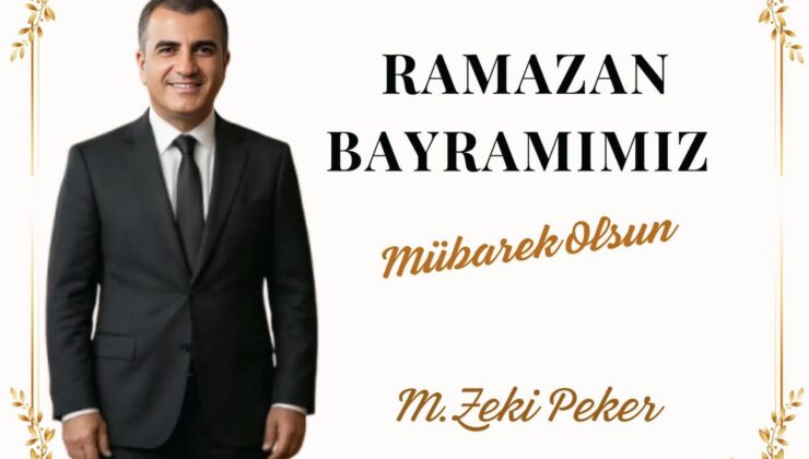 İş İnsanı M. Zeki Peker’den Ramazan Bayramı Mesajı